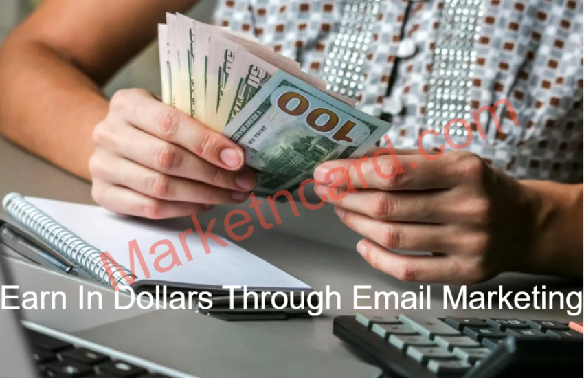 Earn In Dollars Through Email Marketing