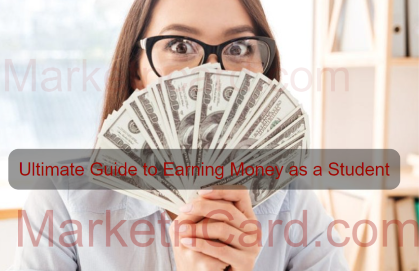 The Ultimate Guide to Earning Money as a Student in 2023
