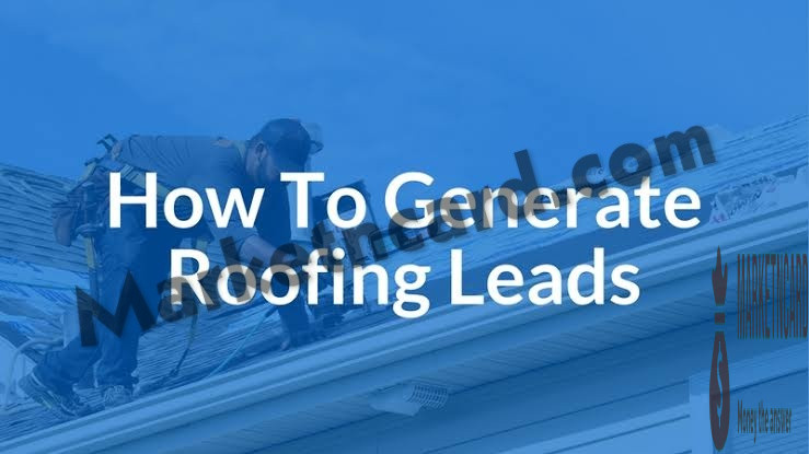 How to Generate Roofing Leads | Strategies and Techniques